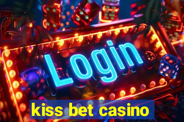 kiss bet casino